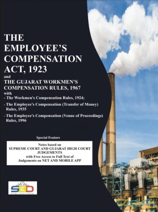 Gujarat Employee's Compensation Act 1923 with Gujarat Workmen's Compensation Rules 1967 Gujarat Employee's Compensation Act, 1923 with Gujarat Workmen's Compensation Rules, 1967