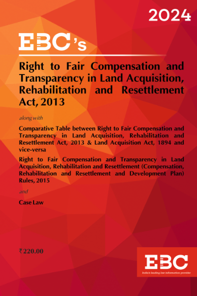 Right to Fair Compensation and Transparency in Land Acquisition Rehabilitation and Resettlement Act, 2013