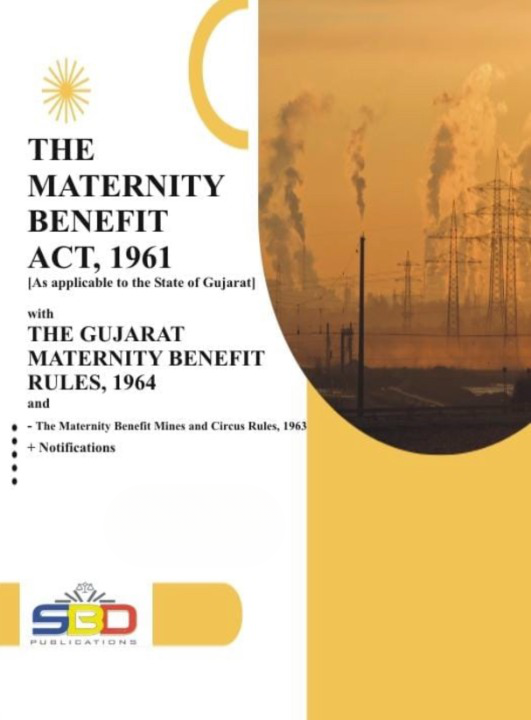 Gujarat Maternity Benefit Act, 1961 along with Rules, 1964