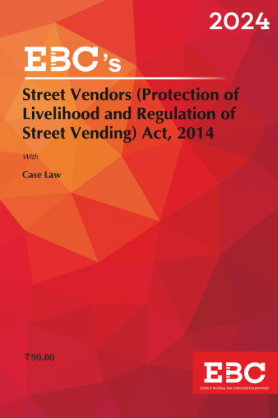 Street Vendors (Protection of Livelihood and Regulation of Street Vending) Act, 2014