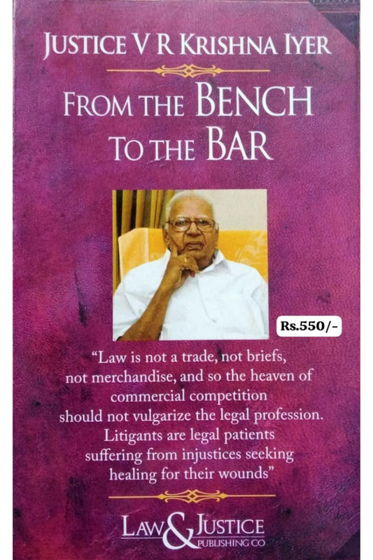 From The Bench To The Bar by Justice V R Krishna Iyer